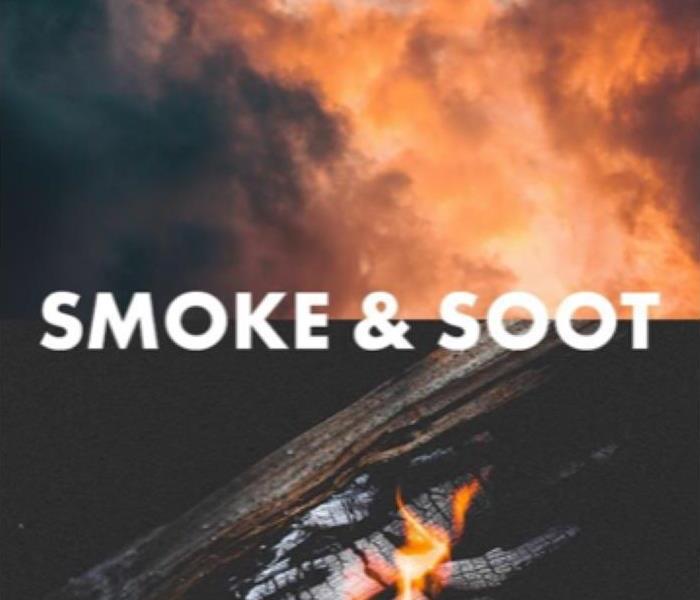 burning materials, smoke, fire, picture reads Smoke and Soot in white letters